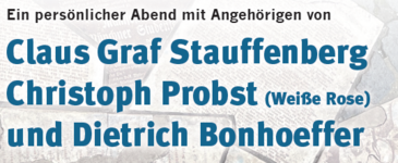 Bonhoeffer, Stauffenberg und Probst waren..
